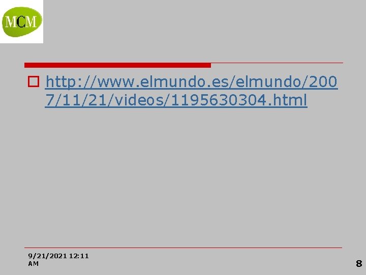 Prof. VÍCTOR M. VITORIA o http: //www. elmundo. es/elmundo/200 7/11/21/videos/1195630304. html 9/21/2021 12: 11