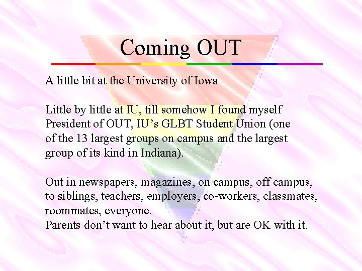 Coming OUT A little bit at the University of Iowa Little by little at