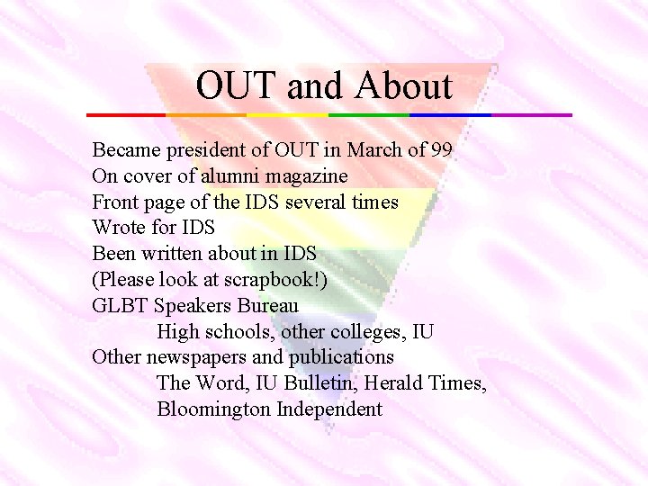 OUT and About Became president of OUT in March of 99 On cover of