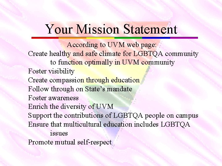 Your Mission Statement According to UVM web page: Create healthy and safe climate for