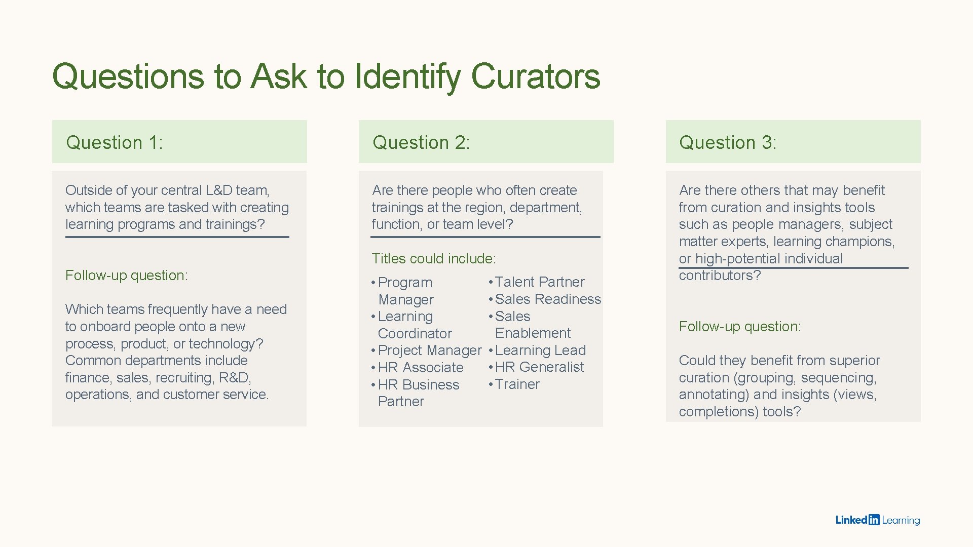 Questions to Ask to Identify Curators Question 1: Question 2: Question 3: Outside of