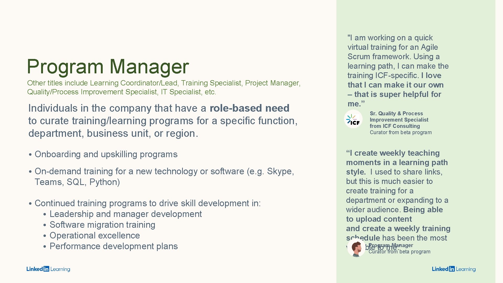 Program Manager Other titles include Learning Coordinator/Lead, Training Specialist, Project Manager, Quality/Process Improvement Specialist,