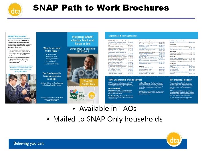 SNAP Path to Work Brochures • Available in TAOs • Mailed to SNAP Only
