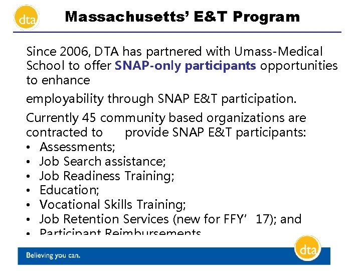 Massachusetts’ E&T Program Since 2006, DTA has partnered with Umass-Medical School to offer SNAP-only