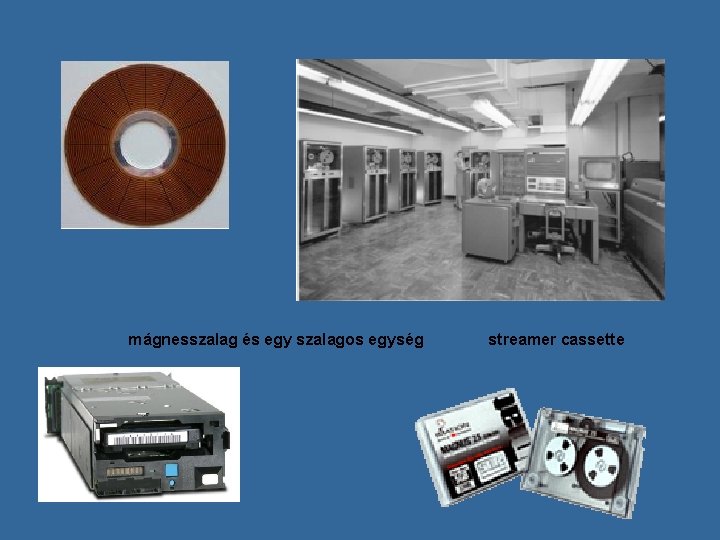 mágnesszalag és egy szalagos egység streamer cassette 