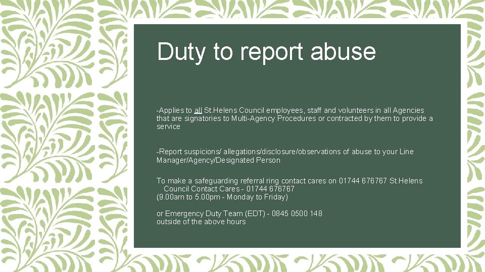 Duty to report abuse -Applies to all St. Helens Council employees, staff and volunteers
