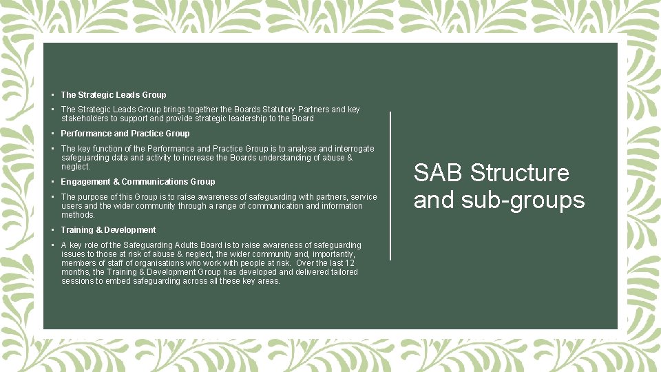  • The Strategic Leads Group brings together the Boards Statutory Partners and key