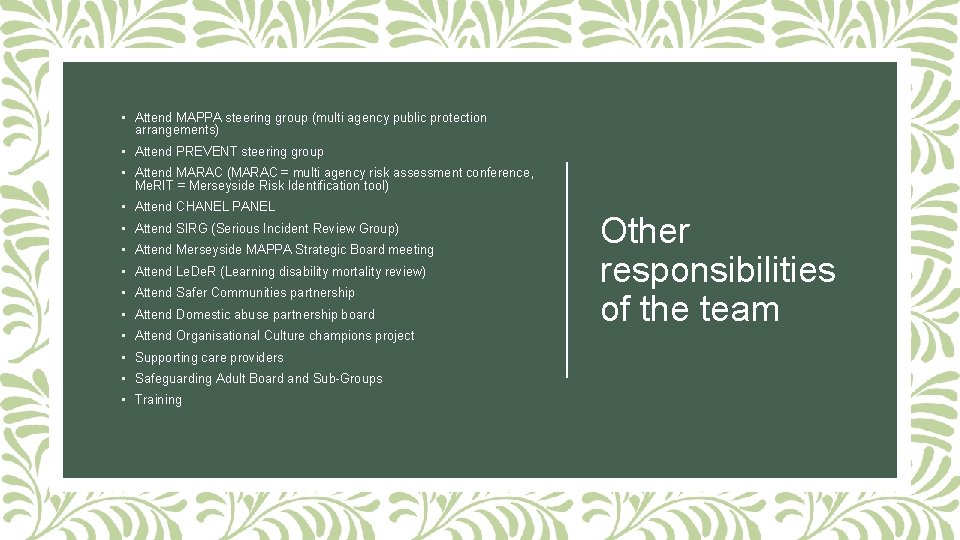  • Attend MAPPA steering group (multi agency public protection arrangements) • Attend PREVENT