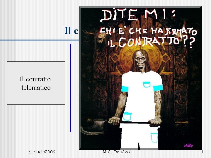 Il contratto telematico gennaio 2009 M. C. De Vivo 11 