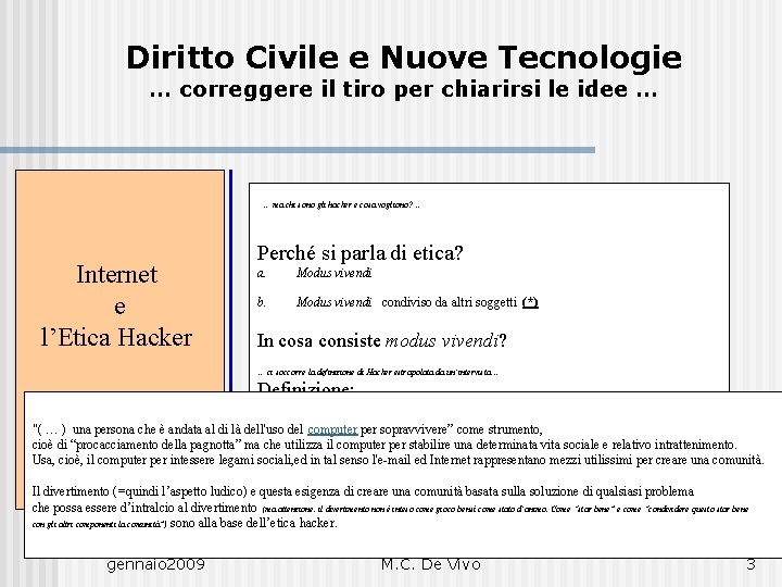 Diritto Civile e Nuove Tecnologie … correggere il tiro per chiarirsi le idee …