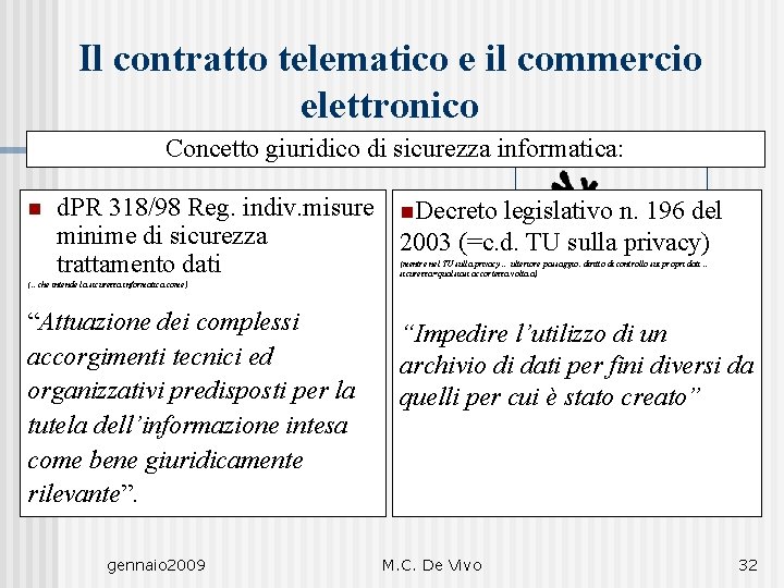 Il contratto telematico e il commercio elettronico Concetto giuridico di sicurezza informatica: n d.