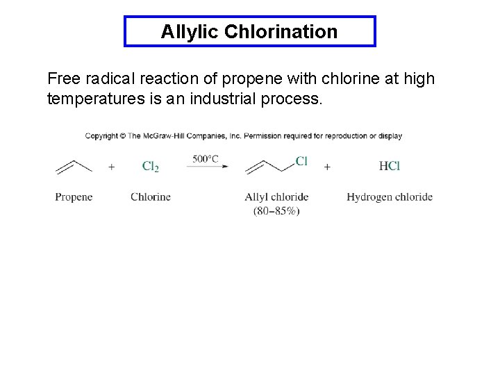 Allylic Chlorination Free radical reaction of propene with chlorine at high temperatures is an