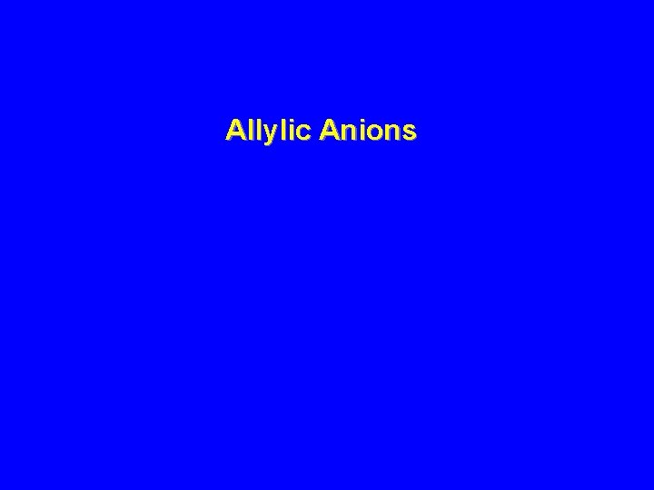 Allylic Anions 