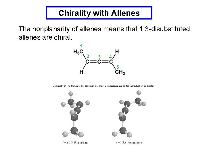 Chirality with Allenes The nonplanarity of allenes means that 1, 3 -disubstituted allenes are