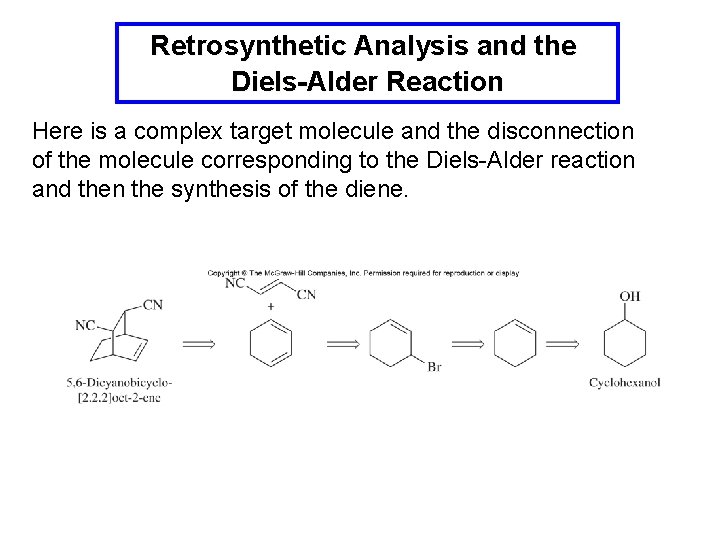 Retrosynthetic Analysis and the Diels-Alder Reaction Here is a complex target molecule and the