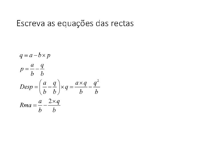 Escreva as equações das rectas 