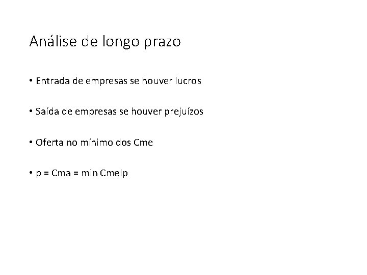 Análise de longo prazo • Entrada de empresas se houver lucros • Saída de