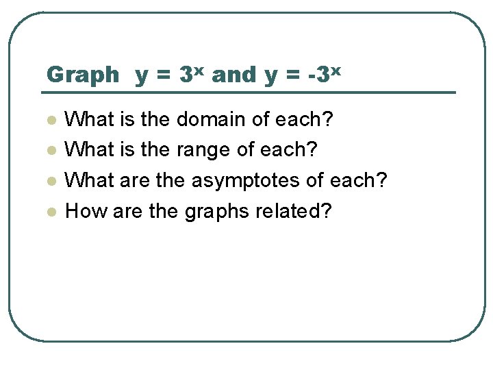 Graph y = 3 x and y = -3 x l l What is