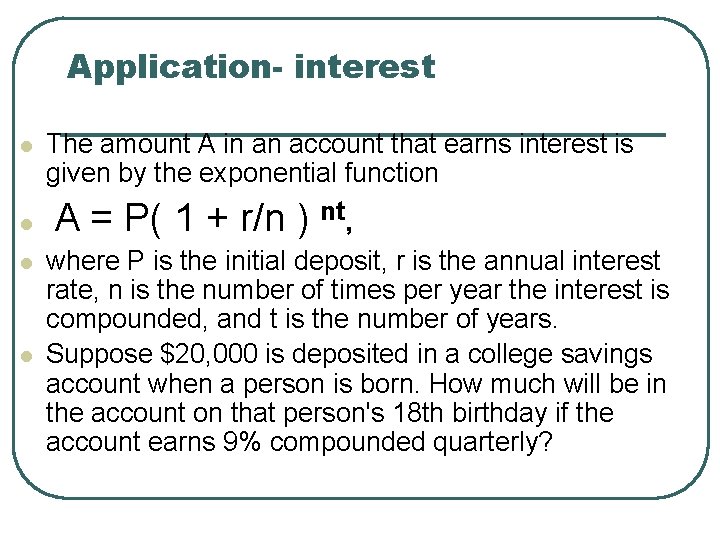 Application- interest l l The amount A in an account that earns interest is