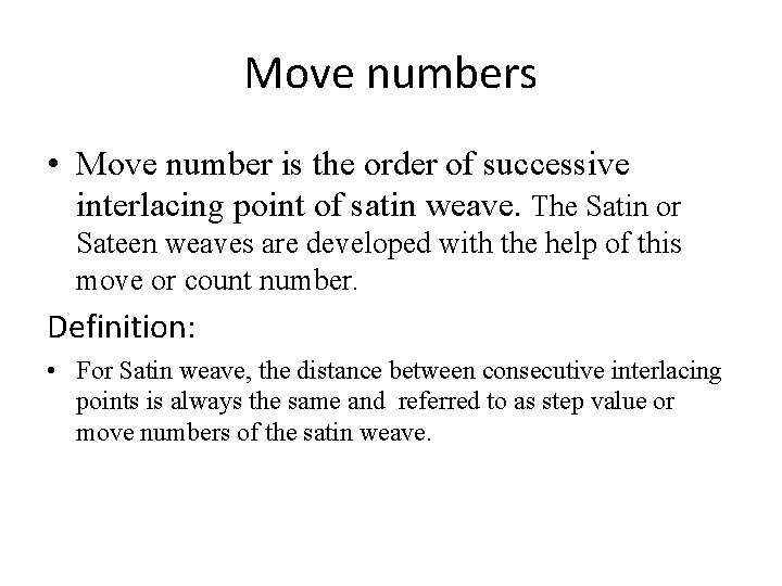 Move numbers • Move number is the order of successive interlacing point of satin