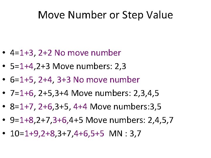 Move Number or Step Value • • 4=1+3, 2+2 No move number 5=1+4, 2+3