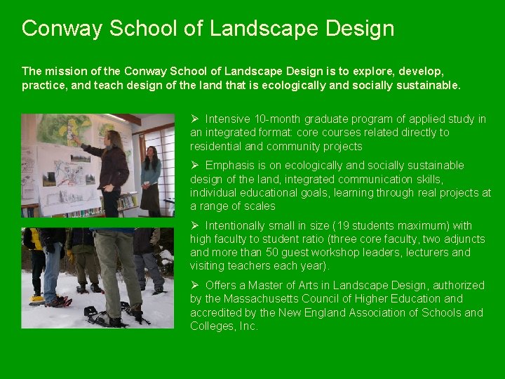 Conway School of Landscape Design The mission of the Conway School of Landscape Design