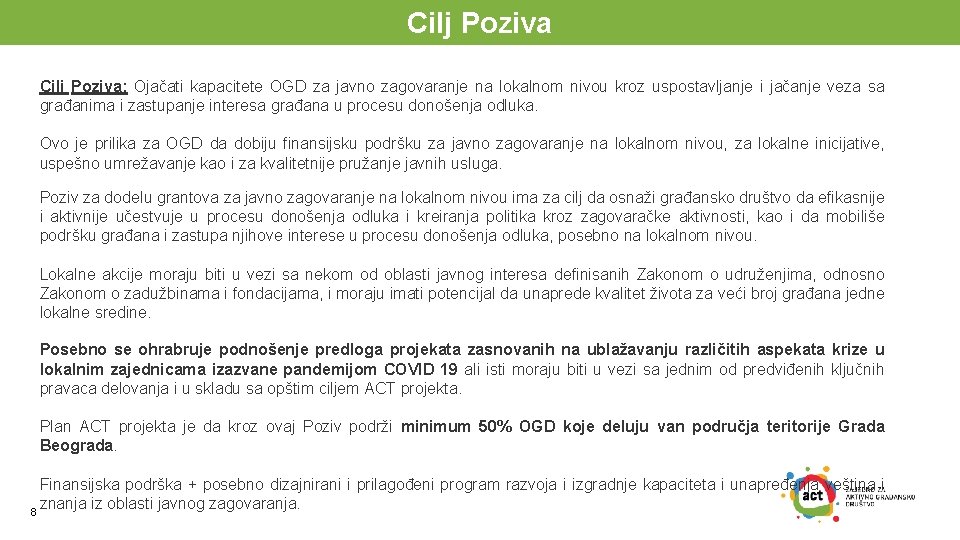 Cilj Poziva: Ojačati kapacitete OGD za javno zagovaranje na lokalnom nivou kroz uspostavljanje i