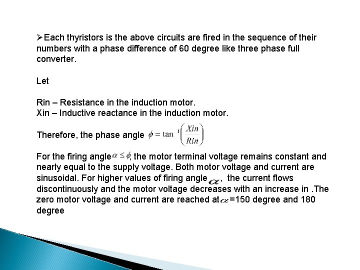 ØEach thyristors is the above circuits are fired in the sequence of their numbers