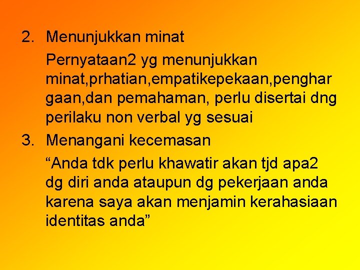 2. Menunjukkan minat Pernyataan 2 yg menunjukkan minat, prhatian, empatikepekaan, penghar gaan, dan pemahaman,