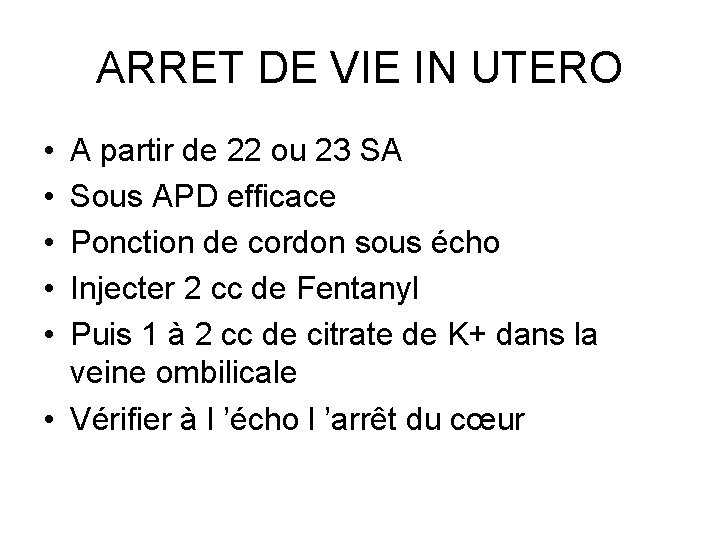 ARRET DE VIE IN UTERO • • • A partir de 22 ou 23