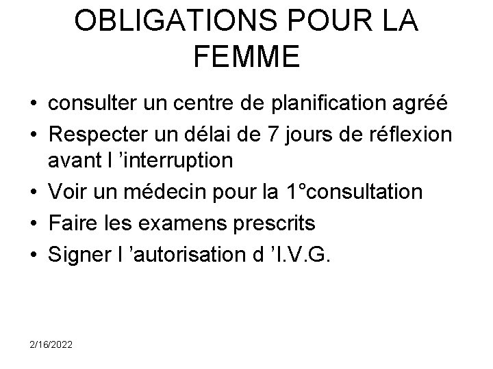 OBLIGATIONS POUR LA FEMME • consulter un centre de planification agréé • Respecter un