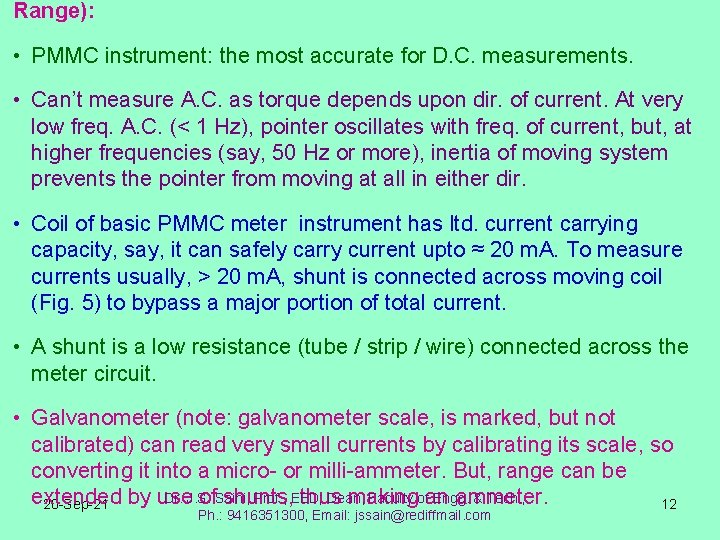 Range): • PMMC instrument: the most accurate for D. C. measurements. • Can’t measure