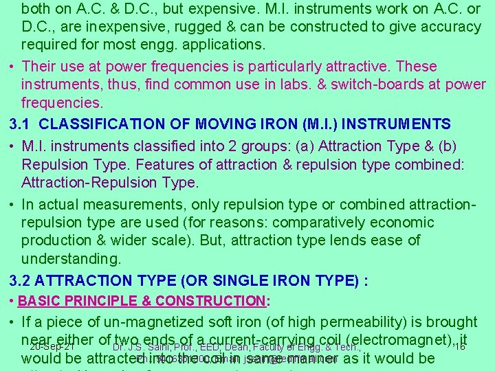 both on A. C. & D. C. , but expensive. M. I. instruments work