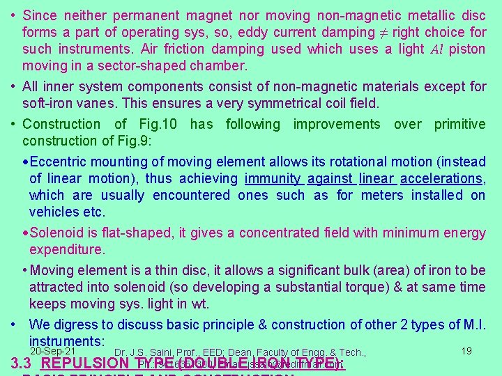  • Since neither permanent magnet nor moving non-magnetic metallic disc forms a part