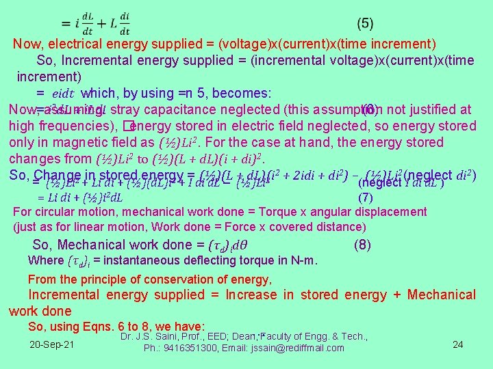 Now, electrical energy supplied = (voltage)x(current)x(time increment) So, Incremental energy supplied = (incremental voltage)x(current)x(time