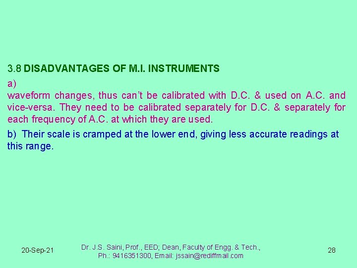 3. 8 DISADVANTAGES OF M. I. INSTRUMENTS a) waveform changes, thus can’t be calibrated