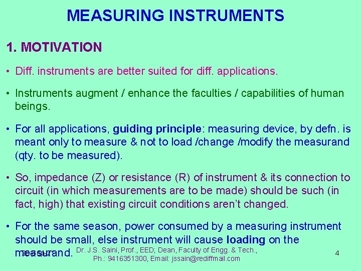 MEASURING INSTRUMENTS 1. MOTIVATION • Diff. instruments are better suited for diff. applications. •