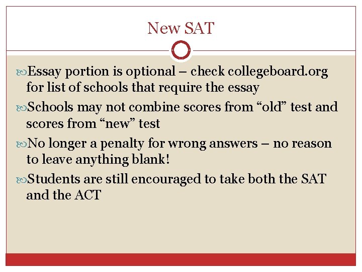 New SAT Essay portion is optional – check collegeboard. org for list of schools