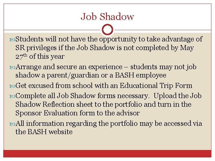 Job Shadow Students will not have the opportunity to take advantage of SR privileges