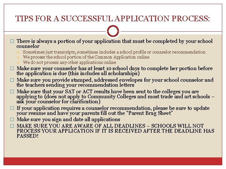 TIPS FOR A SUCCESSFUL APPLICATION PROCESS: � There is always a portion of your