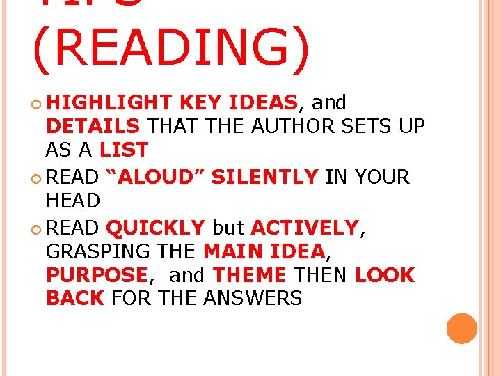TIPS (READING) HIGHLIGHT KEY IDEAS, and DETAILS THAT THE AUTHOR SETS UP AS A