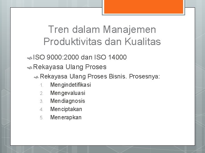 Tren dalam Manajemen Produktivitas dan Kualitas ISO 9000: 2000 dan ISO 14000 Rekayasa Ulang