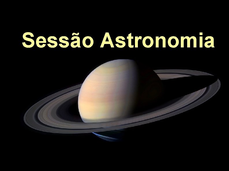 Sessão Astronomia 