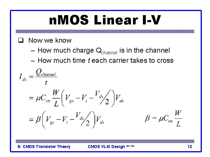 n. MOS Linear I-V q Now we know – How much charge Qchannel is