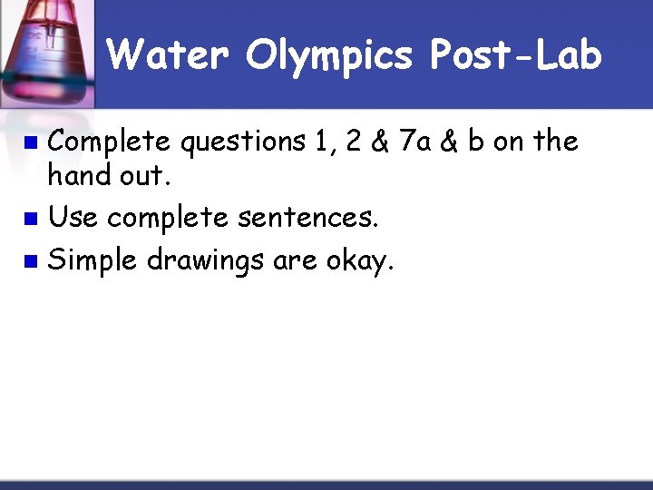 Water Olympics Post-Lab Complete questions 1, 2 & 7 a & b on the