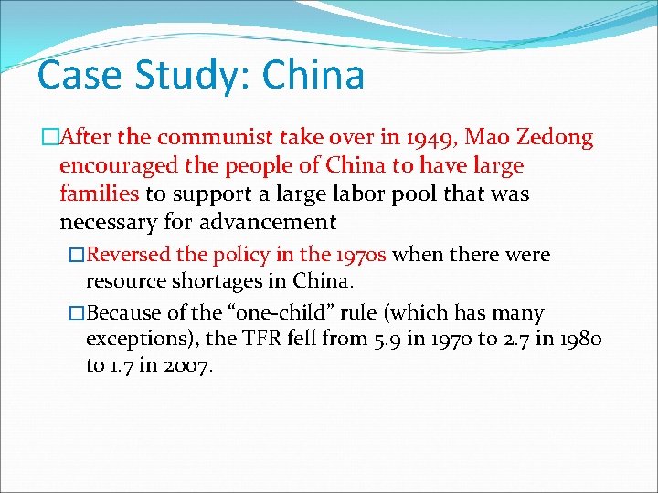 Case Study: China �After the communist take over in 1949, Mao Zedong encouraged the