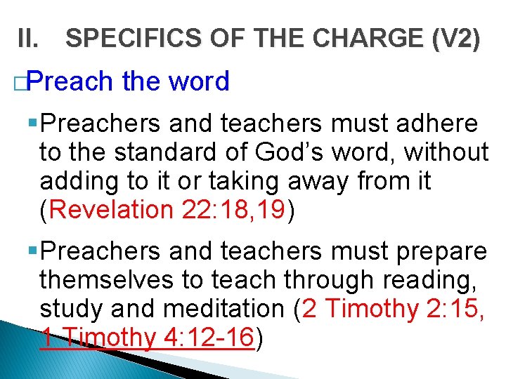 II. SPECIFICS OF THE CHARGE (V 2) �Preach the word §Preachers and teachers must