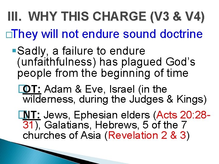 III. WHY THIS CHARGE (V 3 & V 4) �They will not endure sound