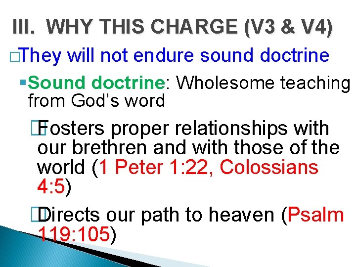 III. WHY THIS CHARGE (V 3 & V 4) �They will not endure sound