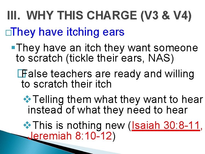 III. WHY THIS CHARGE (V 3 & V 4) �They have itching ears §They
